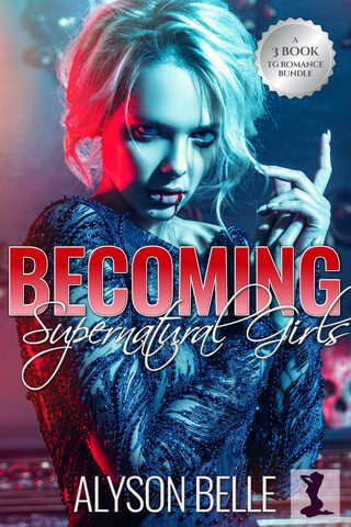 Becoming Supernatural Girls: A 3-Book Gender Swap TG Romance Bundle cover
